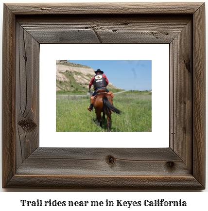 trail rides near me in Keyes, California